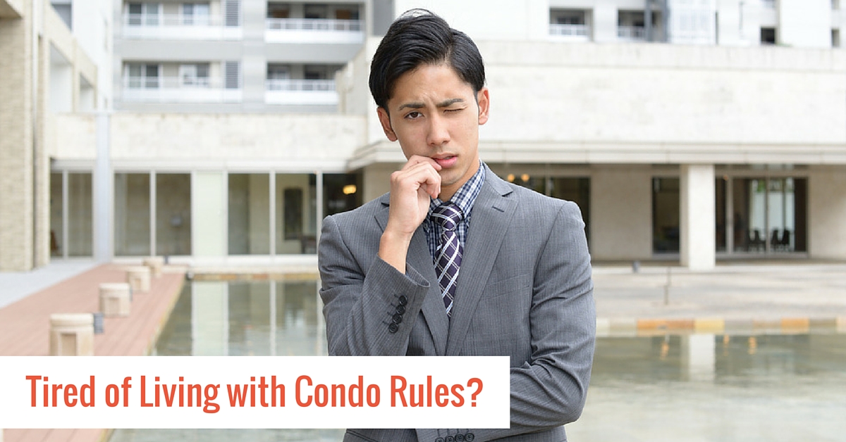 Tired-of-Living-with-Condo-Rules